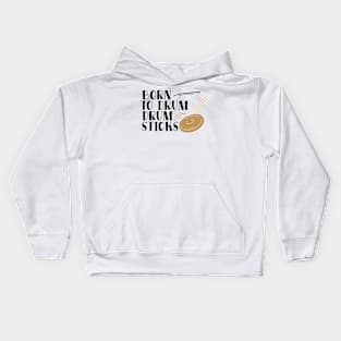 Born To Drum Drumsticks Kids Hoodie